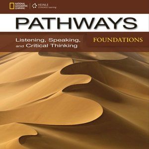 Pathways: Listening, Speaking, and Critical Thinking Foundations (Pathways: List